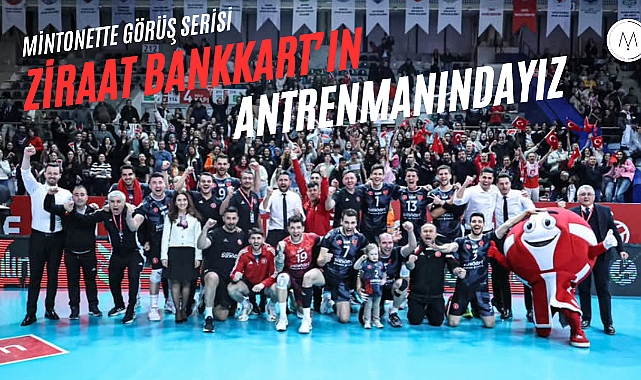 Mintonette Görüş Serisi | Ziraat Bankkart Antrenmanındayız 